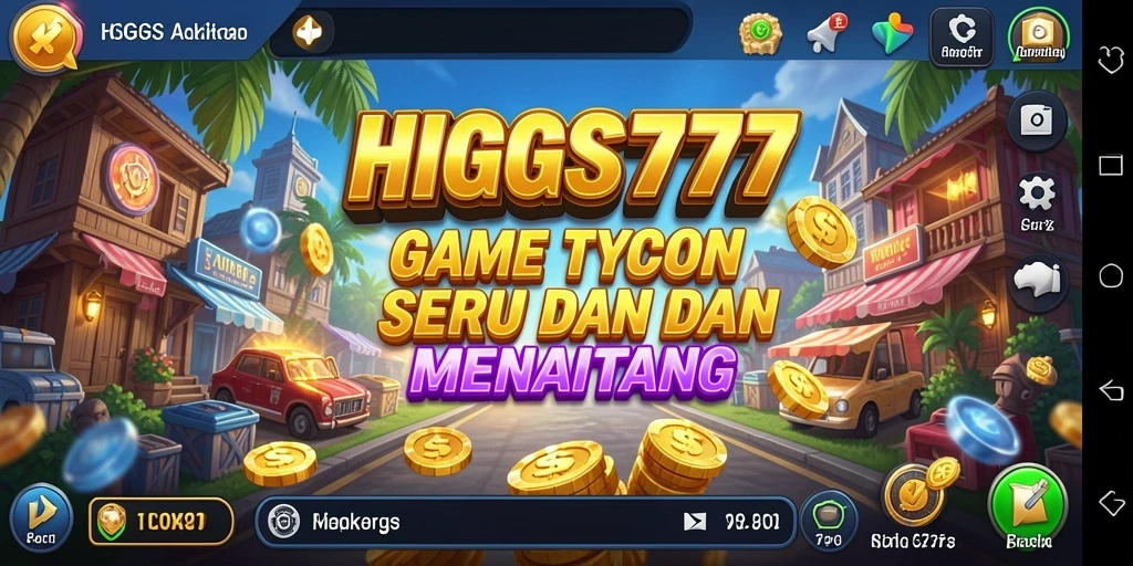 Screenshot HIGGS777 menampilkan gameplay Tycoon yang seru dan strategis.